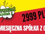 PROMOCJA! Sprzedam spółkę z 6 miesięcznym stażem w cenie 2999 PLN