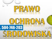 Kancelaria ochrony środowiska.tel. 504-746-203. Cennik usług, pomoc prawna