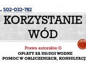 Opłaty za usługi wodne, tel. 502-032-782, odprowadzenie wód, obliczenie, pomoc