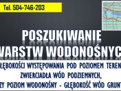 Lokalizacja wody pod studnie. Tel. 504-746-203. Występowania wody na działce