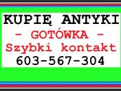 KUPIĘ ANTYKI po LIKWIDACJI - SPRZĄTANIU WILLI, MIESZKANIA, KOLEKCJI !