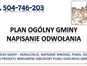 Jak napisać odwołanie od Planu Ogólnego Gminy, tel. 504-746-203