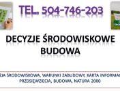 Decyzja środowiskowa na  dom jednorodzinny, tel. 504-746-203, cena